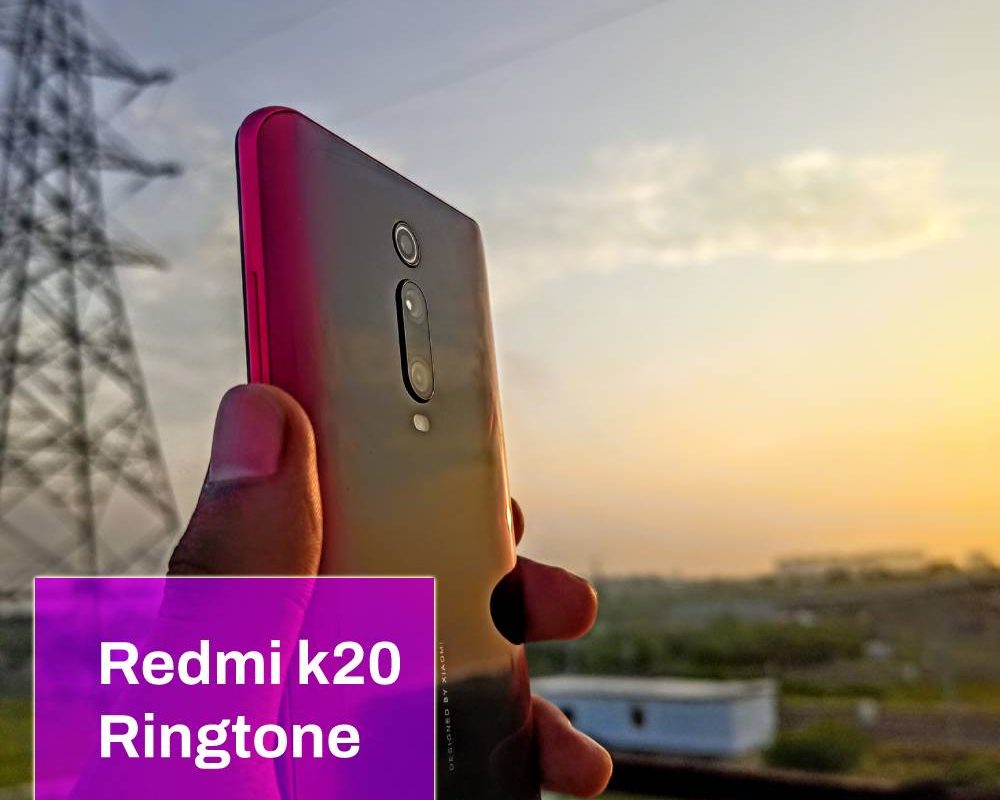 Redmi k20 Ringtone