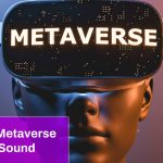 Metaverse Sound