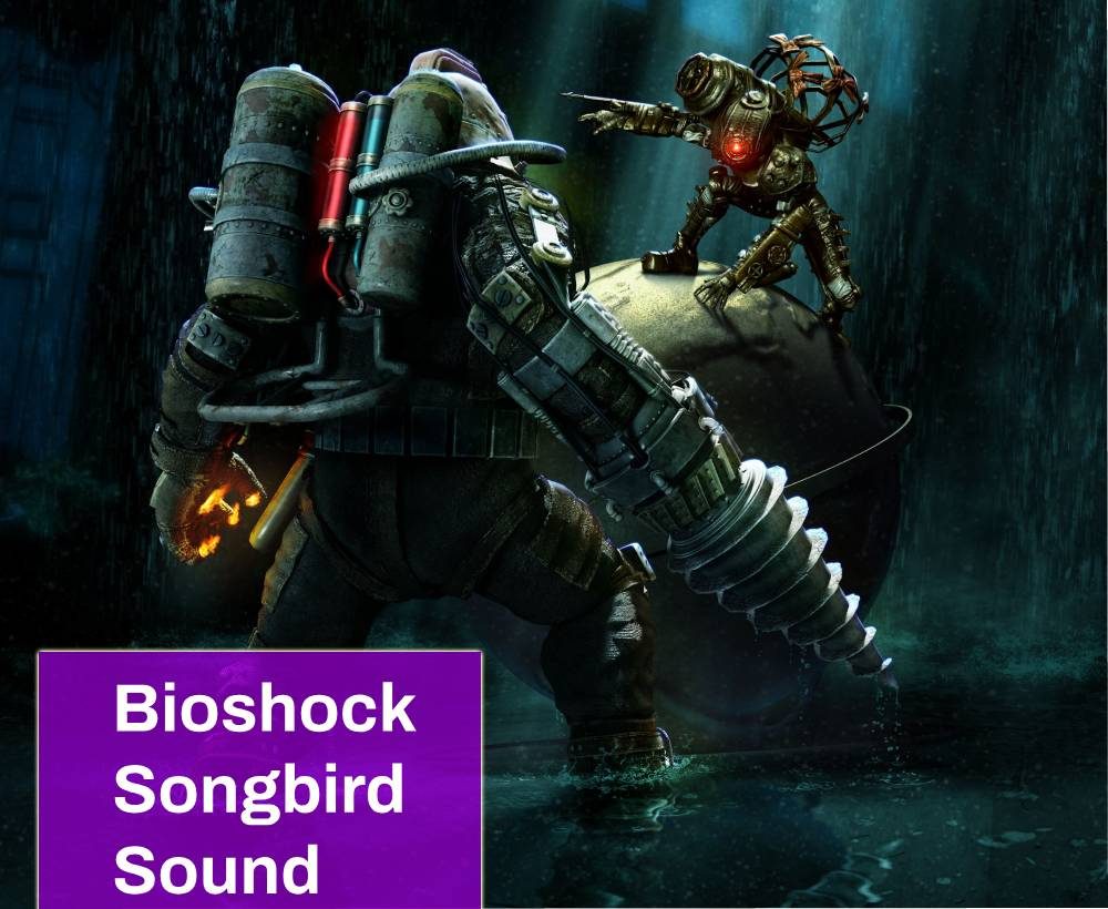 Bioshock Songbird Sound